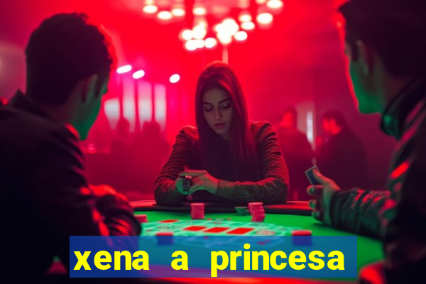 xena a princesa guerreira online